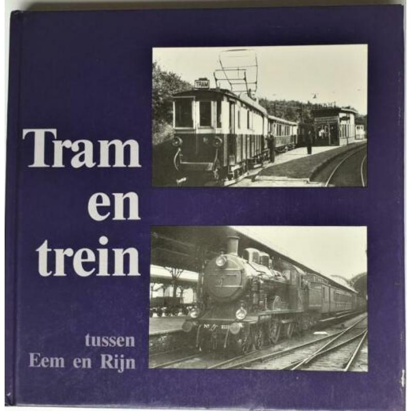 Tram en Trein Eem en Rijn G.Russer Zuid Oost Utrecht Deel 1